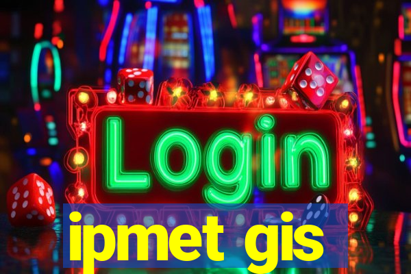 ipmet gis